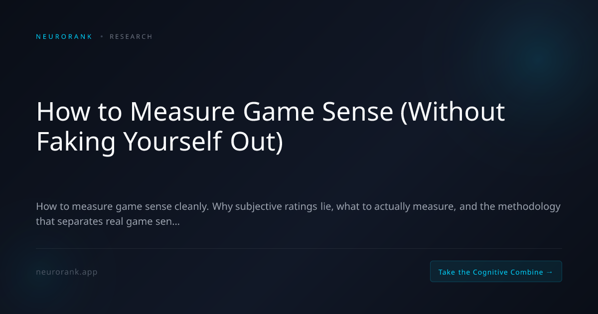How to Measure Game Sense (Without Faking Yourself Out) | NeuroRank